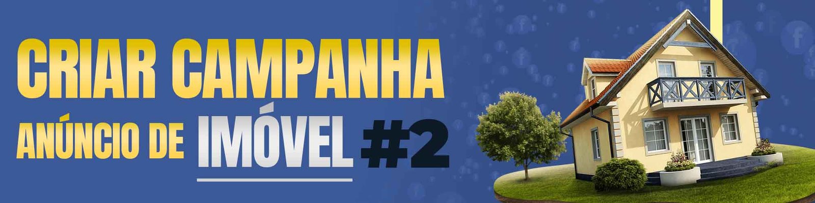 Como Criar Campanha de Anúncio de Imóvel - Parte 2
