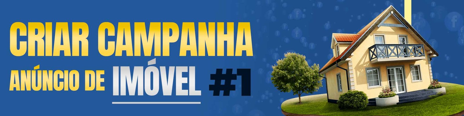 Como Criar Campanha de Anúncio de Imóvel - Parte 1